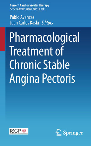 Pharmacological Treatment of Chronic Stable Angina Pectoris (Current Cardiovascular Therapy) book cover by 
