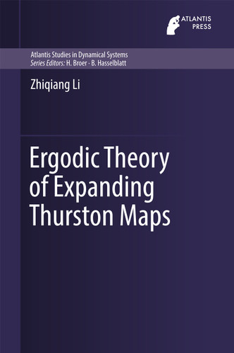 Ergodic Theory of Expanding Thurston Maps (Atlantis Studies in Dynamical Systems #4) book cover by Zhiqiang Li