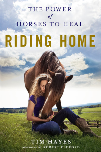 Riding Home: The Power of Horses to Heal book cover by Tim Hayes
