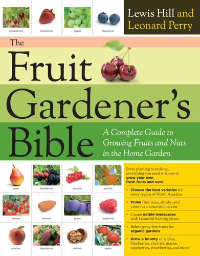 The Fruit Gardener's Bible: A Complete Guide to Growing Fruits and Nuts in the Home Garden book cover by Lewis Hill, Leonard Perry