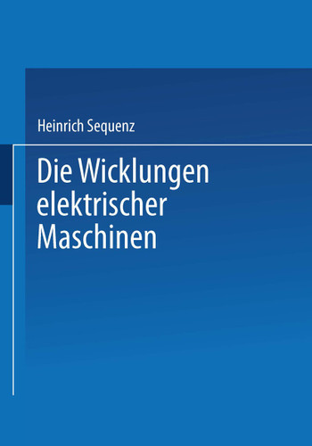 Die Wicklungen elektrischer Maschinen: Zweiter Band: Wenderwicklungen book cover by Heinrich Sequenz