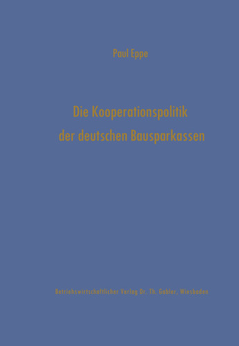 Die Kooperationspolitik der deutschen Bausparkassen (Schriftenreihe des Instituts für Kreditwesen der Westfälischen Wilhelms-Universität Münster #14) book cover by Paul Eppe
