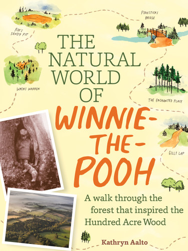 The Natural World of Winnie-the-Pooh: A Walk Through the Forest that Inspired the Hundred Acre Wood book cover by Kathryn Aalto