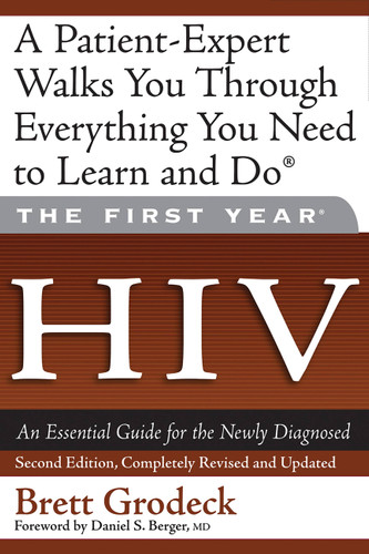 The First Year: HIV: An Essential Guide for the Newly Diagnosed (The First Year) book cover by Brett Grodeck
