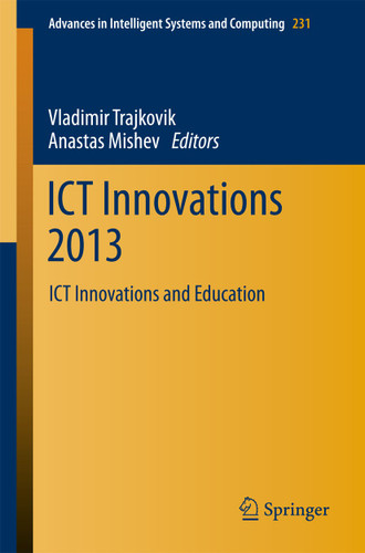 ICT Innovations 2013: ICT Innovations and Education (Advances in Intelligent Systems and Computing #231) book cover by 