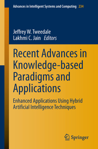 Recent Advances in Knowledge-based Paradigms and Applications: Enhanced Applications Using Hybrid Artificial Intelligence Techniques (Advances in Intelligent Systems and Computing #234) book cover by 