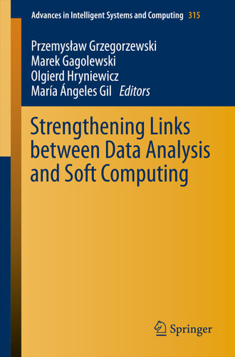 Strengthening Links Between Data Analysis and Soft Computing (Advances in Intelligent Systems and Computing #315) book cover by 