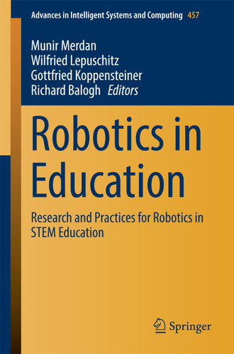 Robotics in Education: Research and Practices for Robotics in STEM Education (Advances in Intelligent Systems and Computing #457) book cover by 