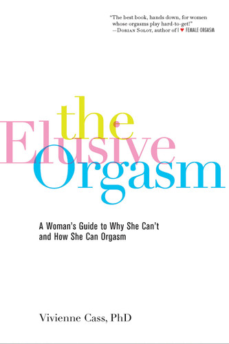 The Elusive Orgasm: A Woman's Guide to Why She Can't and How She Can Orgasm book cover by Vivienne Cass
