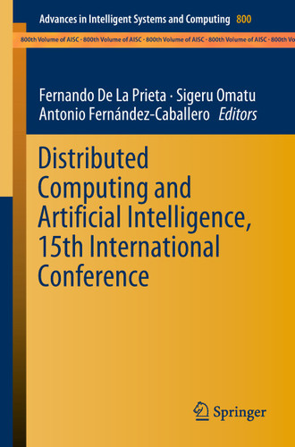 Distributed Computing and Artificial Intelligence, 15th International Conference (Advances in Intelligent Systems and Computing #800) book cover by 