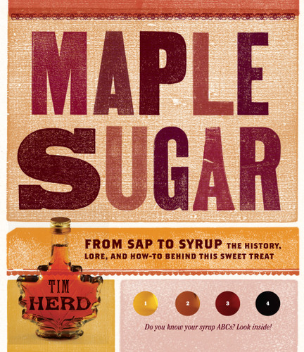 Maple Sugar: From Sap to Syrup: The History, Lore, and How-To Behind This Sweet Treat book cover by Tim Herd