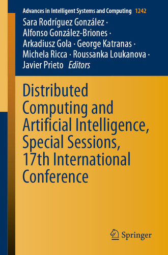 Distributed Computing and Artificial Intelligence, Special Sessions, 17th International Conference (Advances in Intelligent Systems and Computing #1242) book cover by 