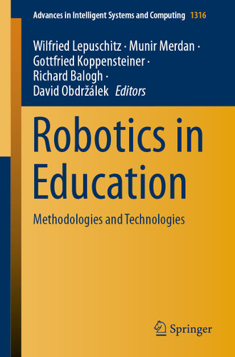 Robotics in Education: Methodologies and Technologies (Advances in Intelligent Systems and Computing #1316) book cover by 