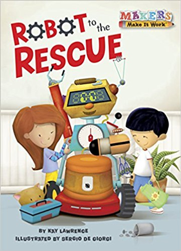 Robot to the Rescue: Robots (Makers Make It Work) Cover