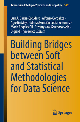 Building Bridges between Soft and Statistical Methodologies for Data Science (Advances in Intelligent Systems and Computing #1433) book cover by 