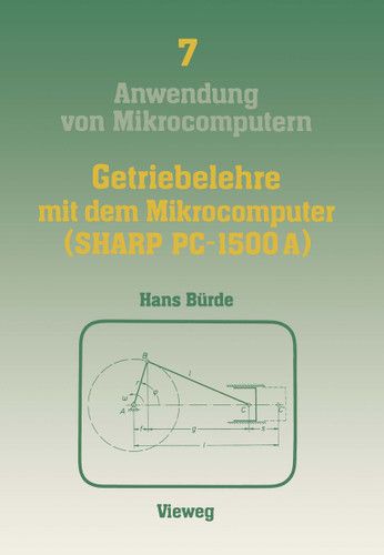 Getriebelehre mit dem Mikrocomputer (SHARP PC-1500A): mit einem Farbanhang (Anwendung von Mikrocomputern #7) book cover by Bürde Hans