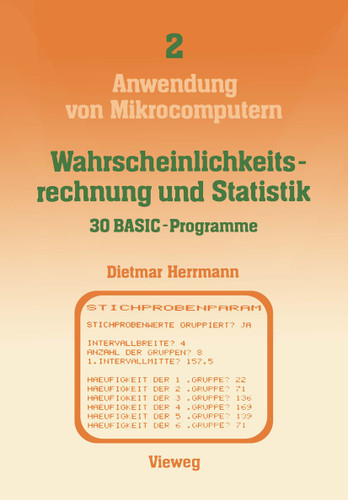 Wahrscheinlichkeitsrechnung und Statistik — 30 BASIC-Programme (Anwendung von Mikrocomputern #2) book cover by Dietmar Herrmann
