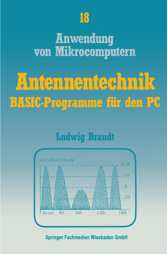 Antennentechnik: BASIC-Programme für den PC (Anwendung von Mikrocomputern) book cover by Ludwig Brandt