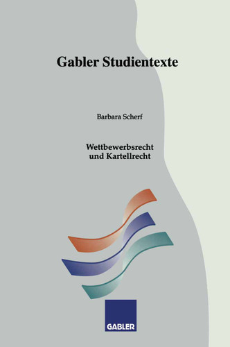 Wettbewerbsrecht und Kartellrecht (Gabler-Studientexte) book cover by Barbara Scherf