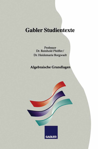 Algebraische Grundlagen (Gabler-Studientexte) book cover by Reinhold Pfeiffer, Heidemarie Borgwadt