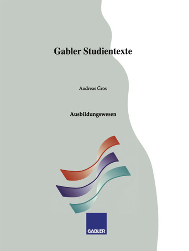 Ausbildungswesen (Gabler-Studientexte) book cover by Andreas Gros