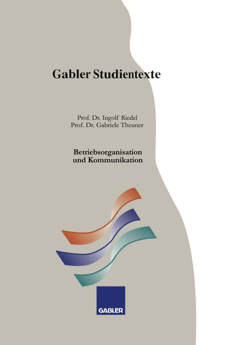 Betriebsorganisation und Kommunikation (Gabler-Studientexte) book cover by Ingolf Riedel, Gabriele Theuner