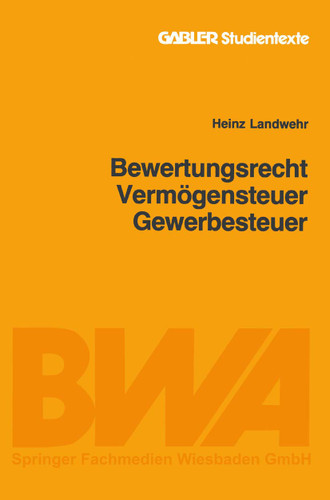 Bewertungsrecht/Vermögensteuer/Gewerbesteuer (Gabler-Studientexte) book cover by Heinz Landwehr