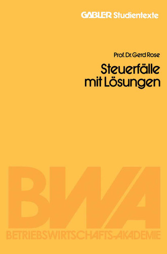 Steuerfälle mit Lösungen (Gabler-Studientexte) book cover by Gerd Rose