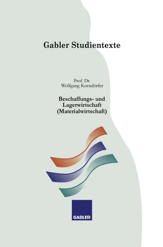 Beschaffungs- und Lagerwirtschaft (Materialwirtschaft) (Gabler-Studientexte) book cover by Wolfgang Korndörfer