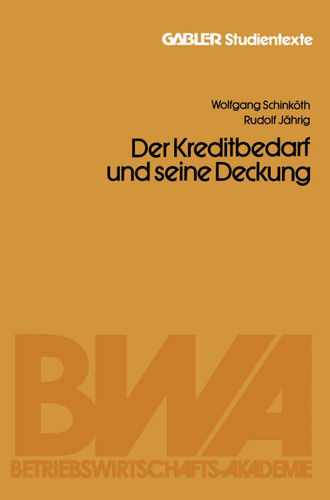 Der Kapitalbedarf und seine Deckung (Gabler-Studientexte) book cover by Wolfgang Schinköth, Alfred Jährig