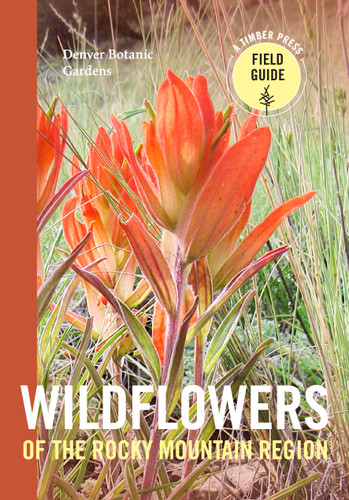 Wildflowers of the Rocky Mountain Region (A Timber Press Field Guide) book cover by Denver Botanic Gardens