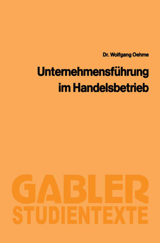 Unternehmensführung im Handelsbetrieb (Gabler-Studientexte) book cover by Wolfgang Oehme