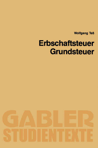 Erbschaftsteuer, Grundsteuer (Gabler-Studientexte) book cover by Wolfgang Teß