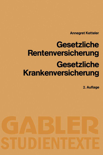 Gesetzliche Rentenversicherung, Gesetzliche Krankenversicherung (Gabler-Studientexte) book cover by Annegret Ketteler