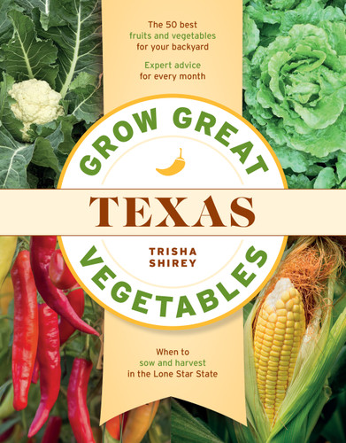 Grow Great Vegetables in Texas (Grow Great Vegetables State-By-State) book cover by Trisha Shirey