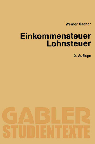 Einkommensteuer / Lohnsteuer (Gabler-Studientexte) book cover by Werner Sacher