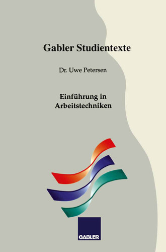 Einführung in Arbeitstechniken (Gabler-Studientexte) book cover by Uwe Petersen