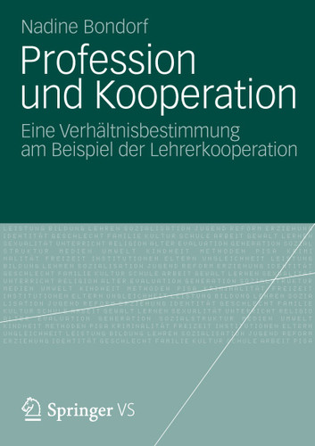 Profession und Kooperation: Eine Verhältnisbestimmung am Beispiel der Lehrerkooperation book cover by Nadine Bondorf