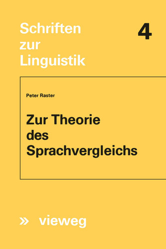 Zur Theorie des Sprachvergleichs (Schriften zur Linguistik #4) book cover by Peter Raster