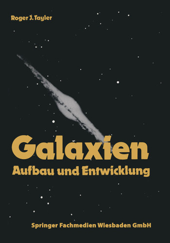Galaxien: Aufbau und Entwicklung (Spektrum der Astronomie) book cover by Roger J. Tayler