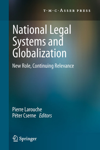 National Legal Systems and Globalization: New Role, Continuing Relevance book cover by 