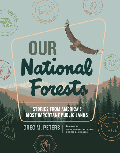 Our National Forests: Stories from America’s Most Important Public Lands book cover by Greg M. Peters