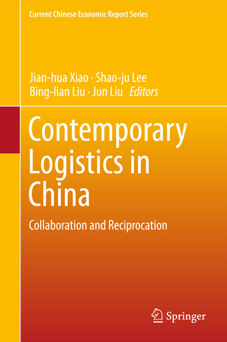 Contemporary Logistics in China: Collaboration and Reciprocation (Current Chinese Economic Report Series) book cover by 