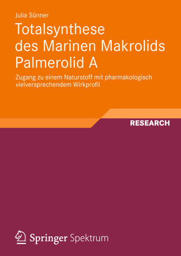 Totalsynthese des Marinen Makrolids Palmerolid A: Zugang zu einem Naturstoff mit pharmakologisch vielversprechendem Wirkprofil book cover by Julia Sünner