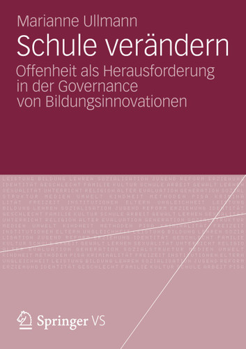 Schule verändern: Offenheit als Herausforderung in der Governance von Bildungsinnovationen book cover by Marianne Ullmann