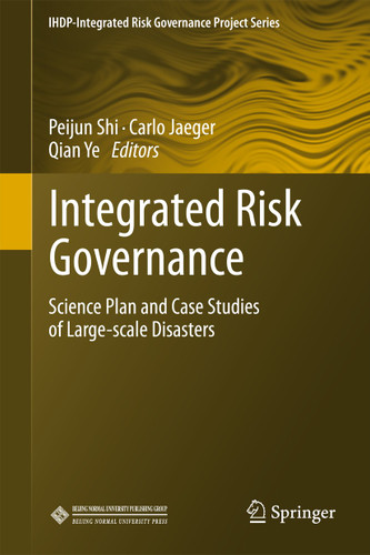 Integrated Risk Governance: Science Plan and Case Studies of Large-scale Disasters (IHDP-Integrated Risk Governance Project Series) book cover by 