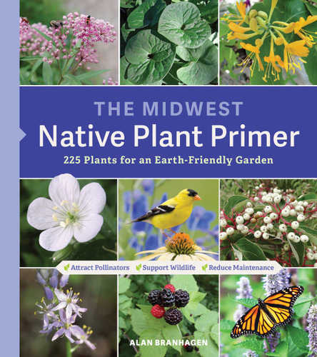 The Midwest Native Plant Primer: 225 Plants for an Earth-Friendly Garden book cover by Alan Branhagen