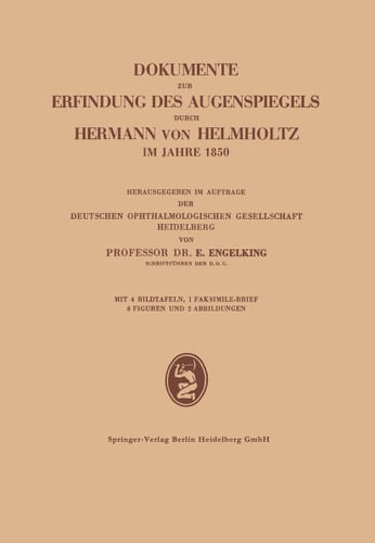 Dokumente zur Erfindung des Augenspiegels durch Hermann von Helmholtz im Jahre 1850 book cover by Ernst Engelking