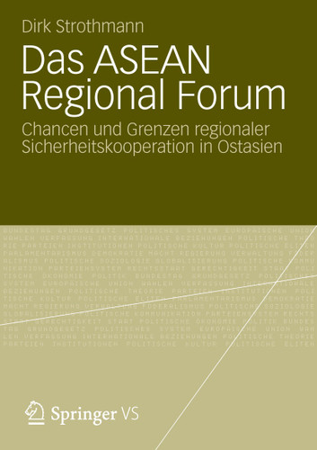 Das ASEAN Regional Forum: Chancen und Grenzen regionaler Sicherheitskooperation in Ostasien book cover by Dirk Strothmann