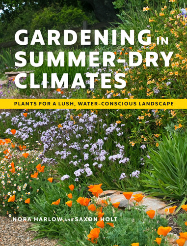 Gardening in Summer-Dry Climates: Plants for a Lush, Water-Conscious Landscape book cover by Nora Harlow